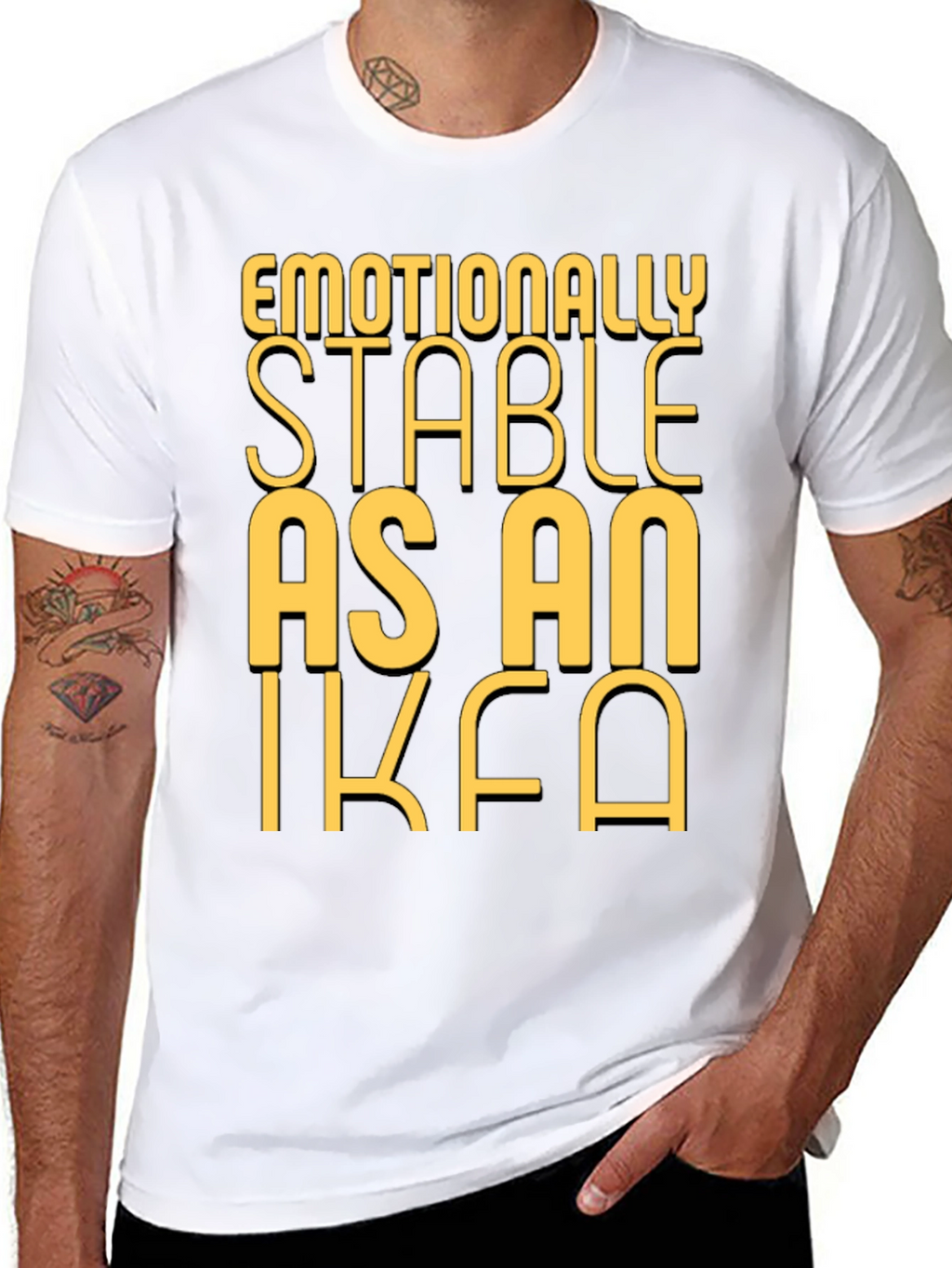 Emotionally Stable as an IKEA Black T-Shirt