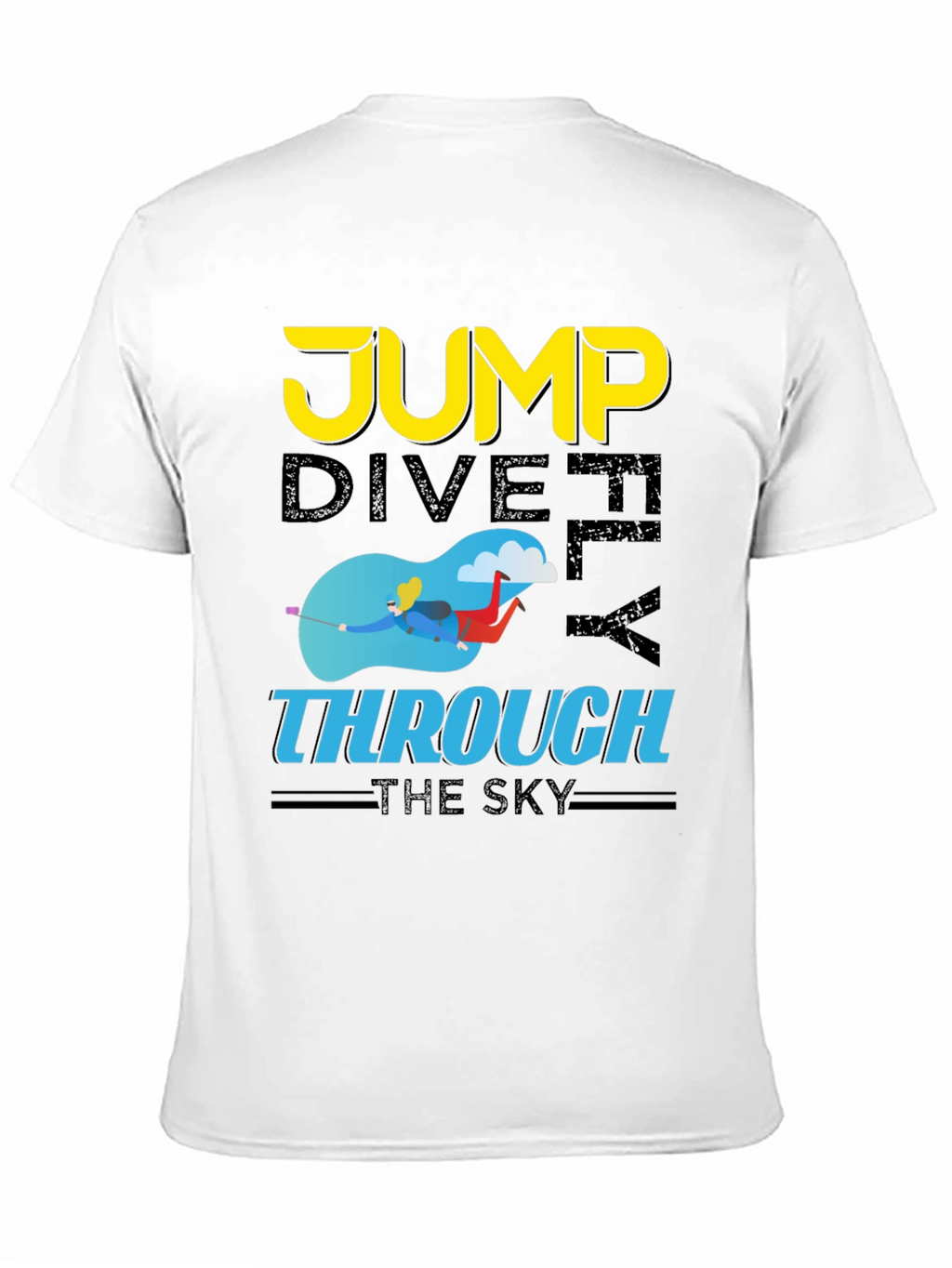 Skydiving Graphic T-Shirt: Jump Dive Fly