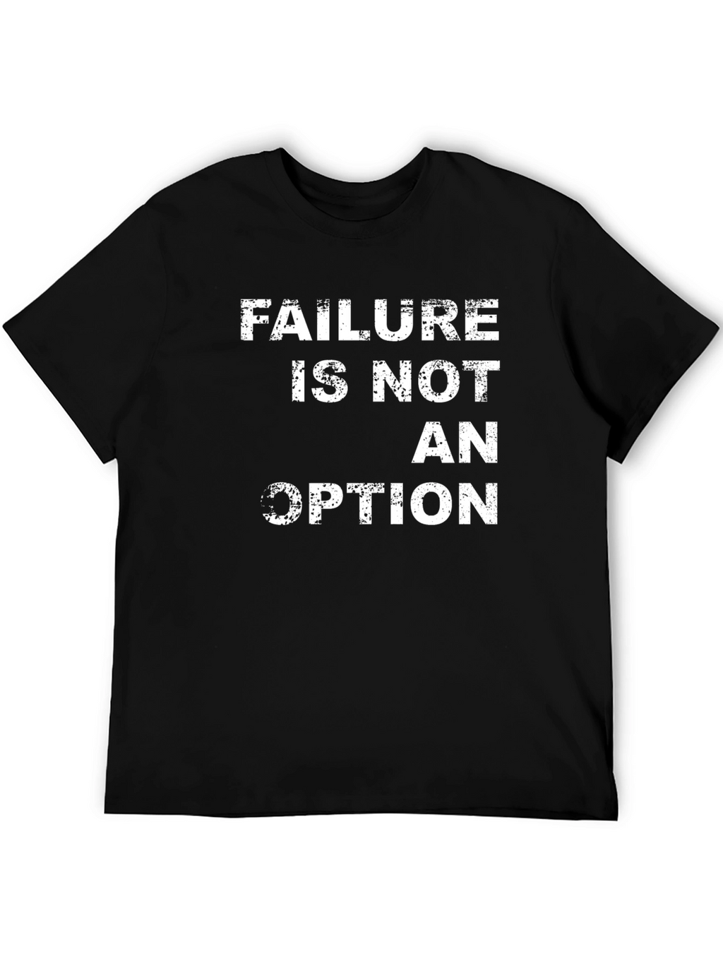 Failure Is Not An Option T-Shirt