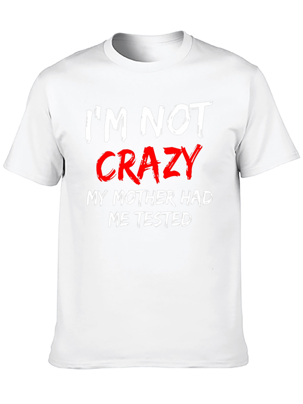 Im Not Crazy Mens Black T-Shirt