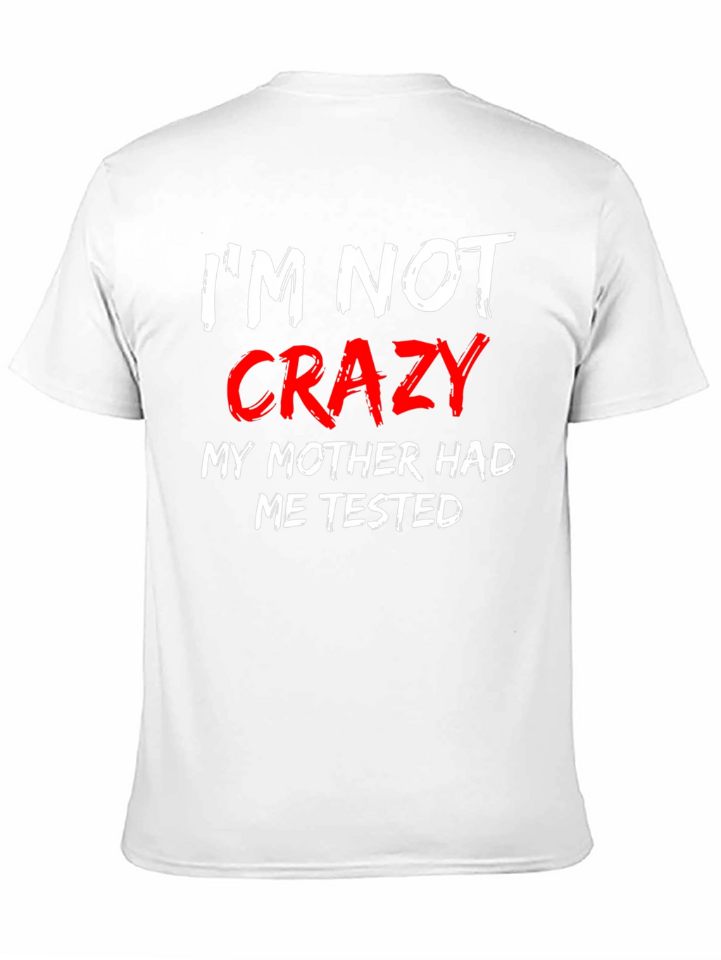 Im Not Crazy Mens Black T-Shirt