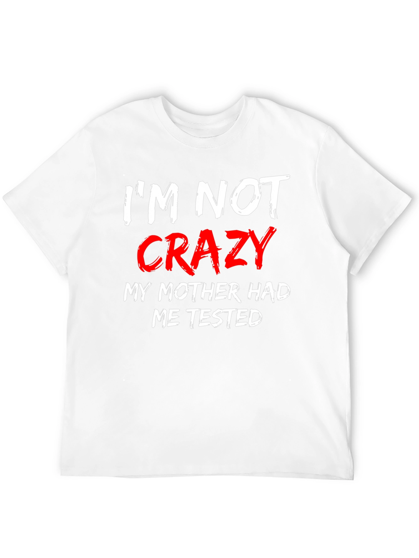 Im Not Crazy Mens Black T-Shirt
