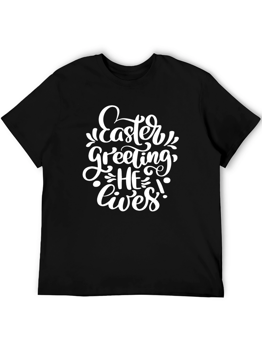Easter Greeting He Lives Black T-Shirt