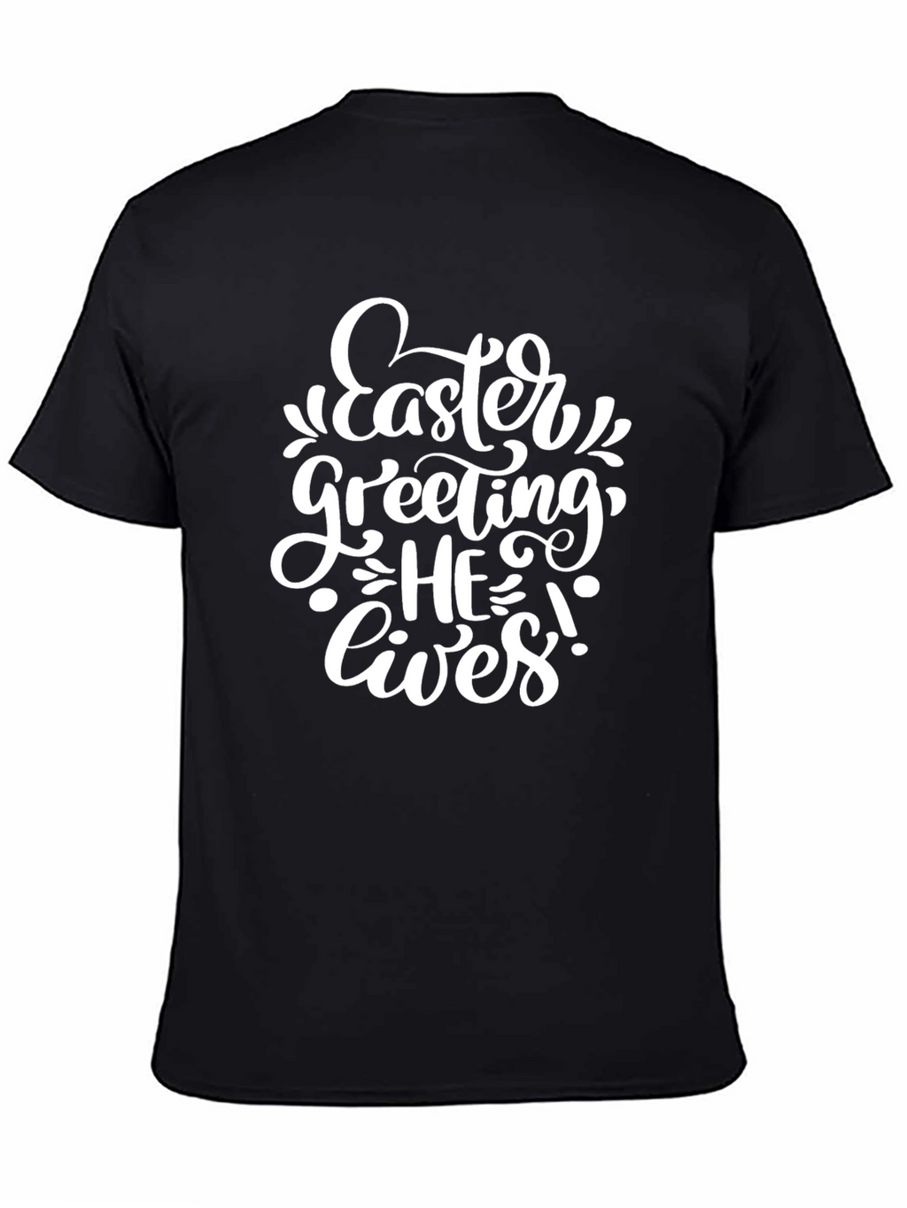 Easter Greeting He Lives Black T-Shirt