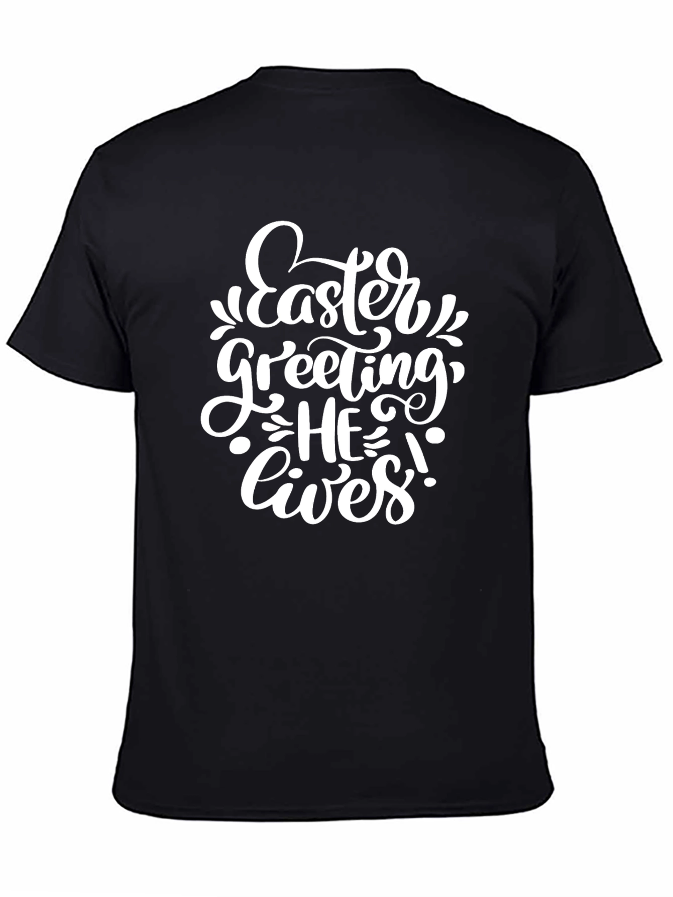 Easter Greeting He Lives Black T-Shirt