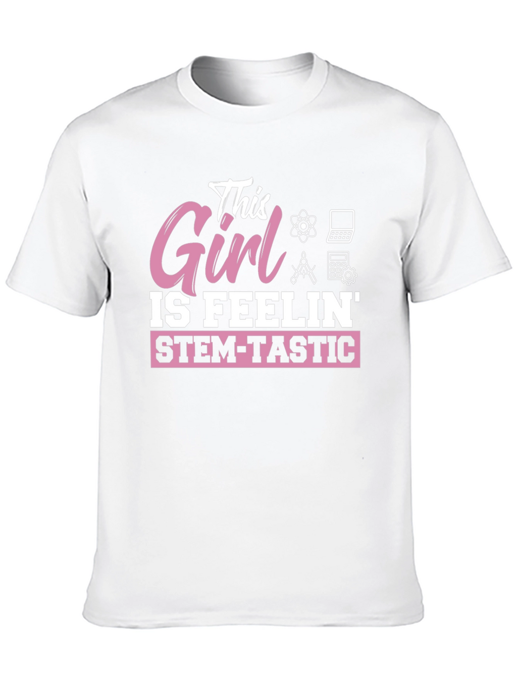 STEM-Tastic Girl T-Shirt - Science & Math Tee