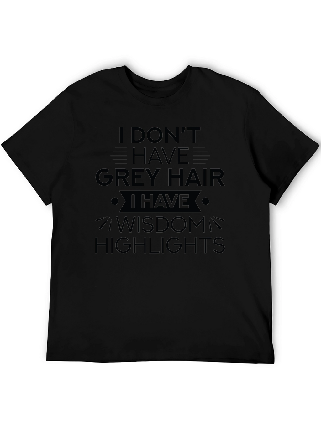 Wisdom Highlights T-Shirt - Funny Grey Hair Tee