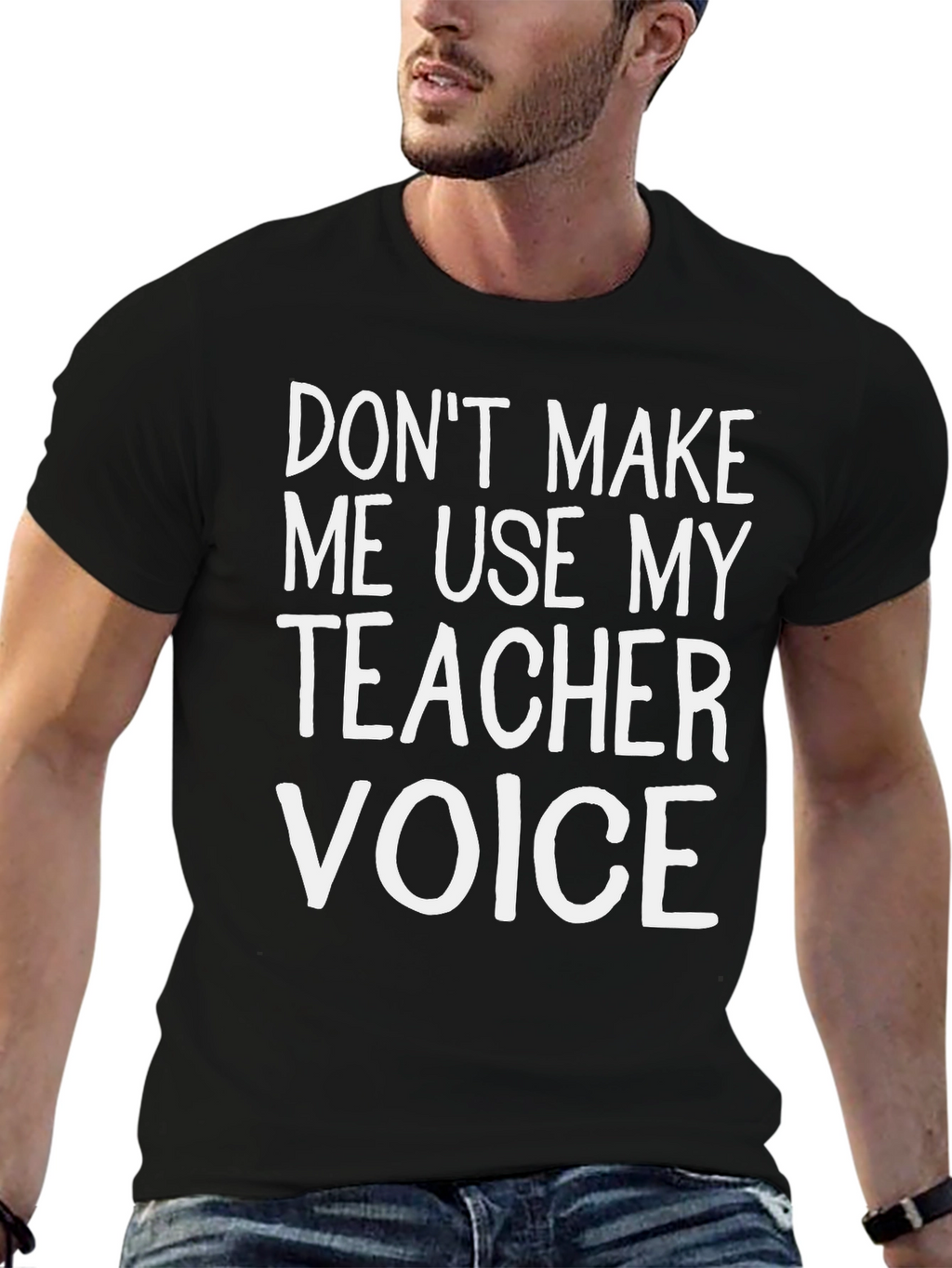 Dont Make Me Use My Teacher Voice T-Shirt