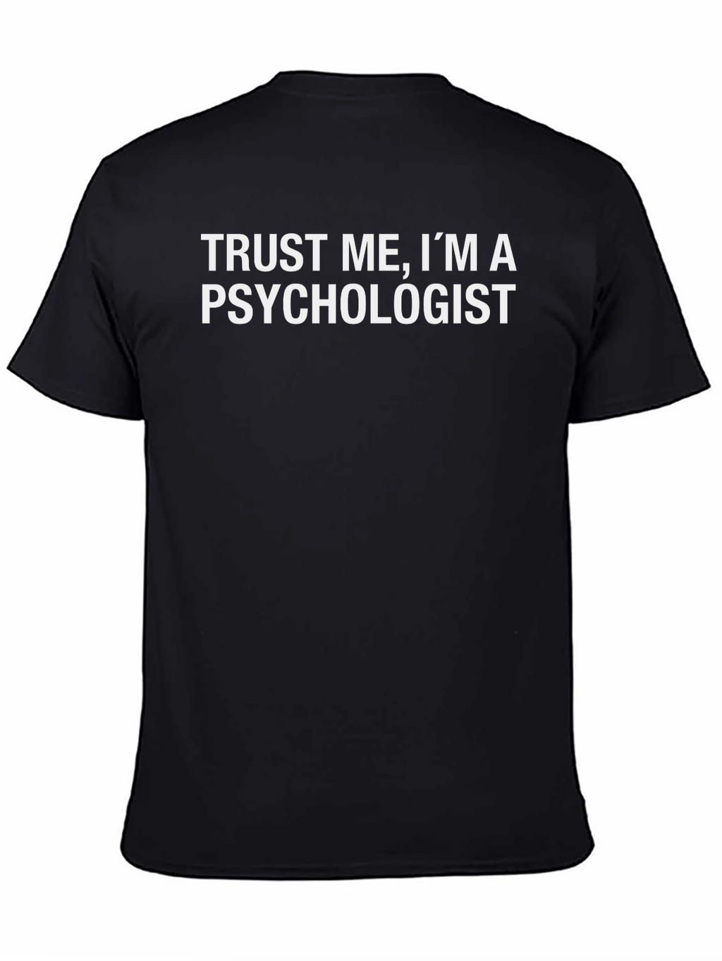 Trust Me Im A Psychologist Tee