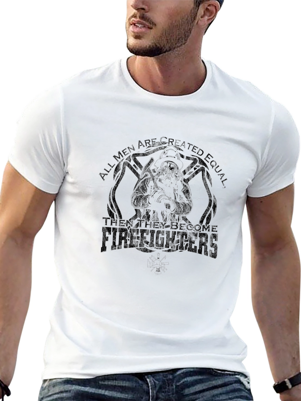 Firefighter T-Shirt - All Men Are Created Equal