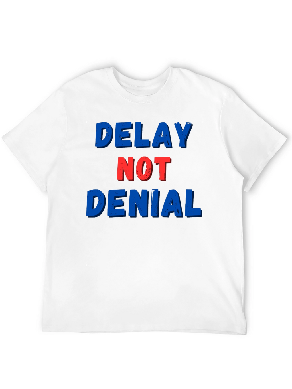 Delay Not Denial Graphic T-Shirt