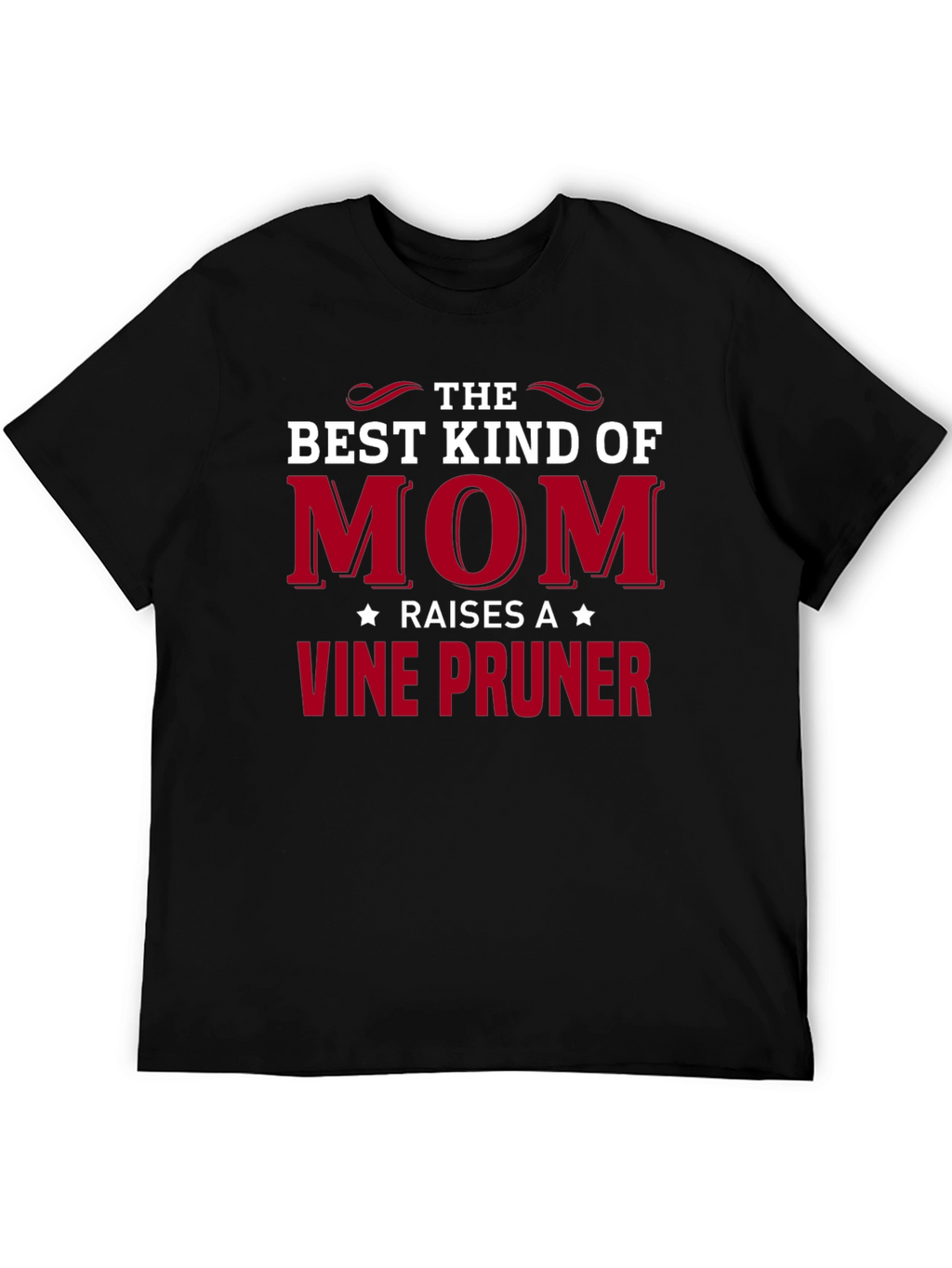 Best Mom Raises A Vine Pruner Black T-Shirt
