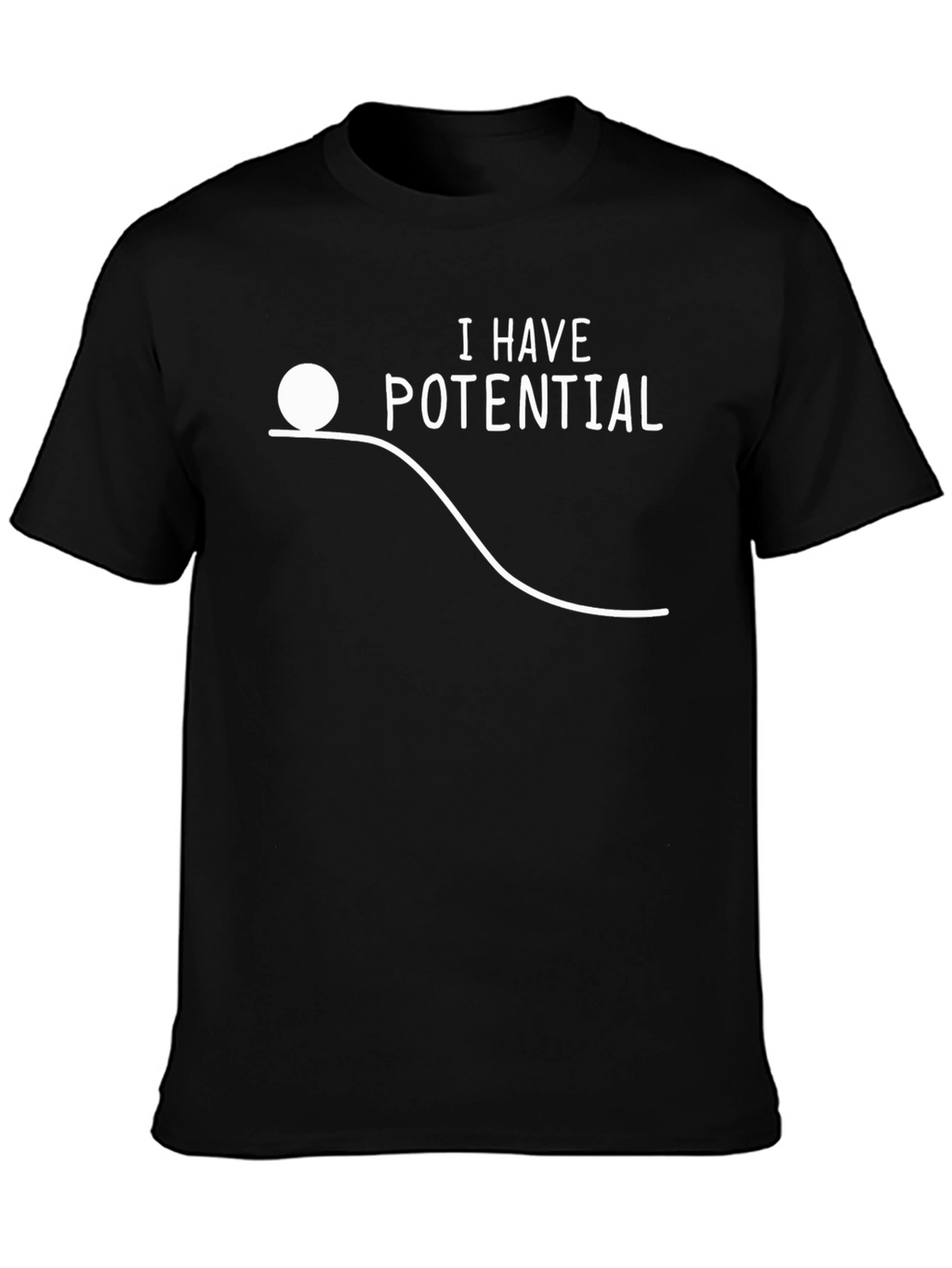 I Have Potential Funny Physics Black T-Shirt