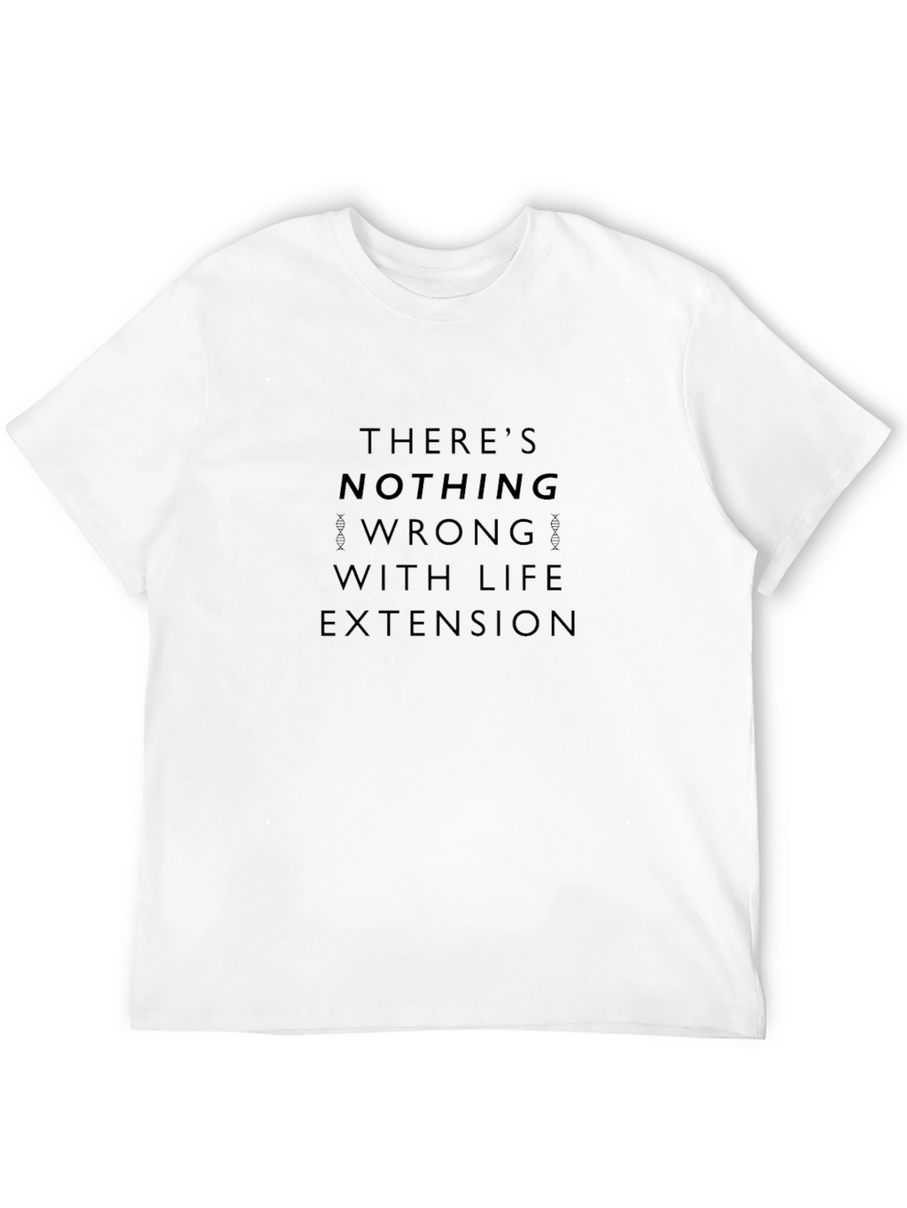 Life Extension Statement T-Shirt