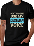 Dustman Voice Novelty T-Shirt - Funny Slogan Tee