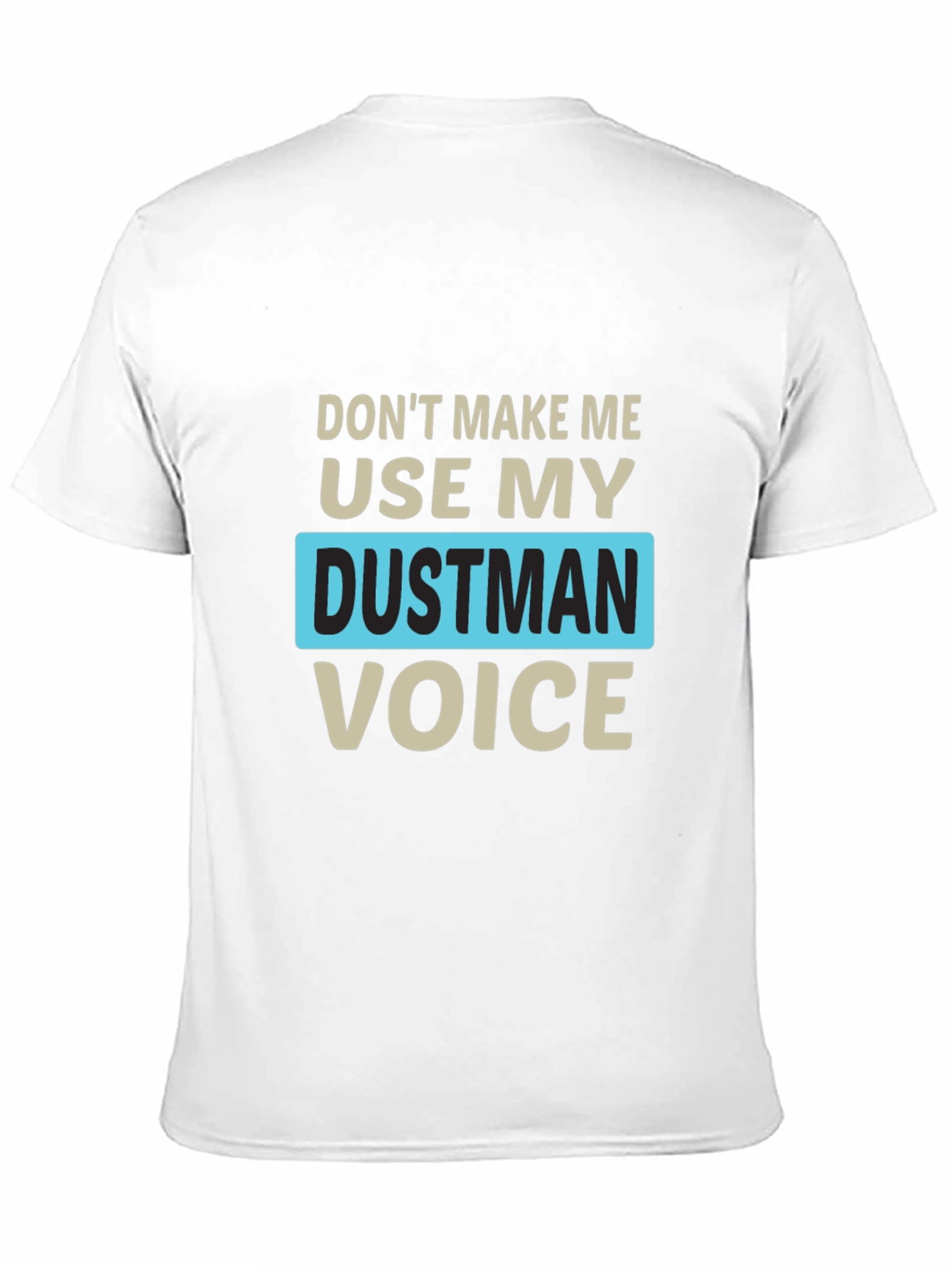 Dustman Voice Novelty T-Shirt - Funny Slogan Tee