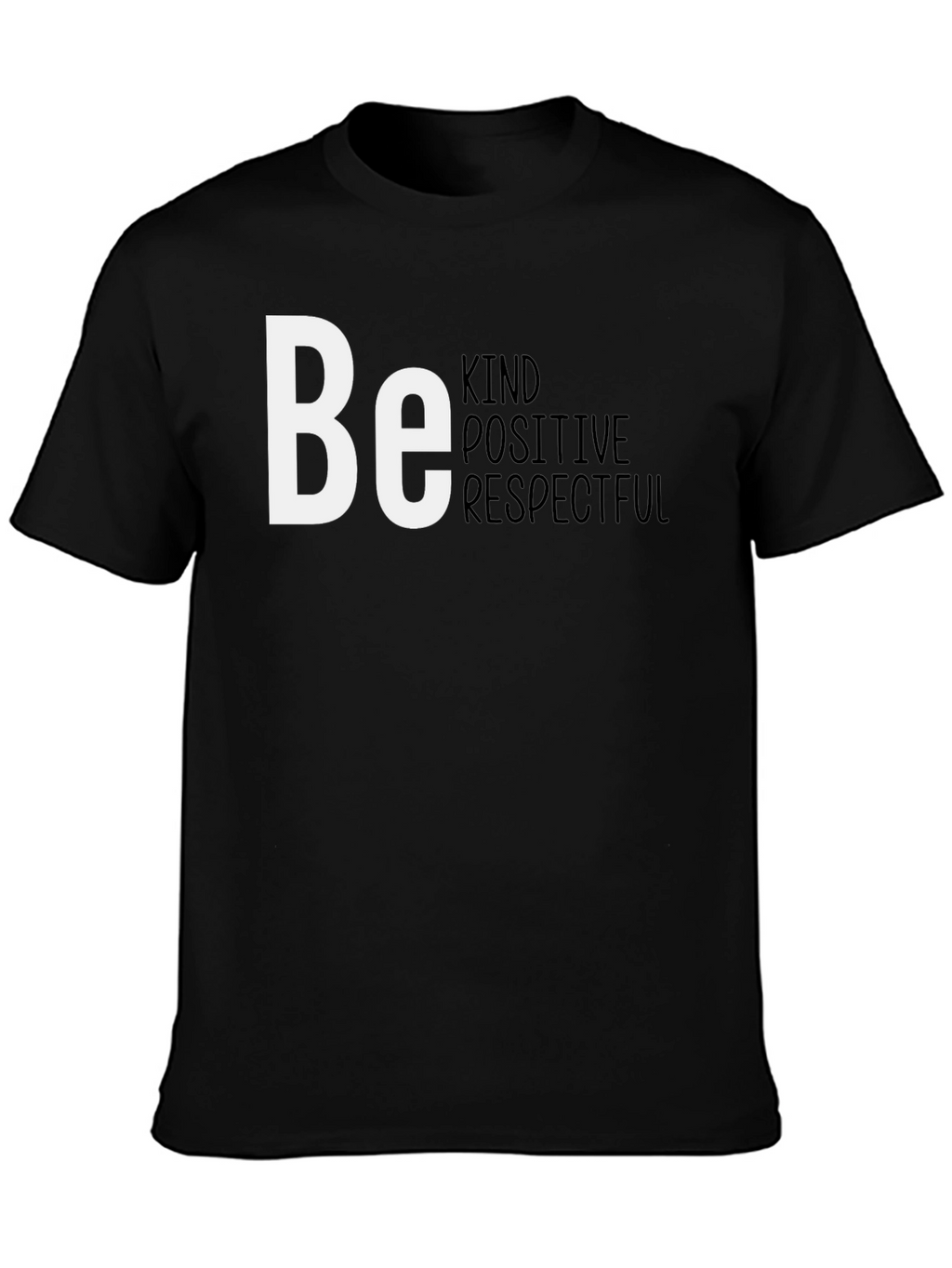 Be Kind Positive Respectful T-Shirt