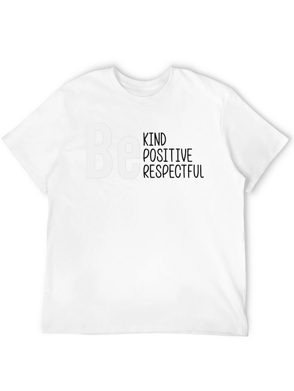 Be Kind Positive Respectful T-Shirt