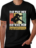 Die Tut Nix Photographer T-Shirt