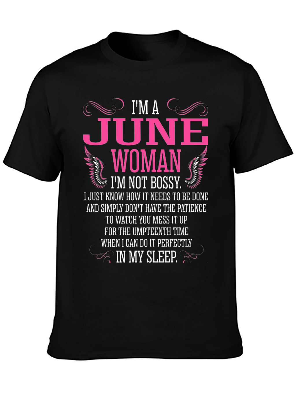 Im a June Woman T-Shirt - Bossy Tee