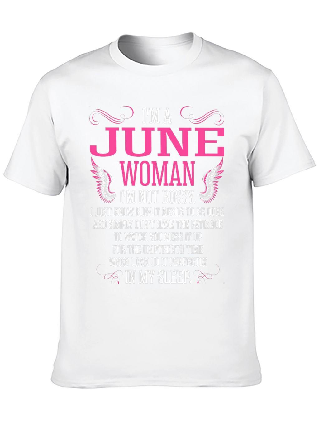 Im a June Woman T-Shirt - Bossy Tee