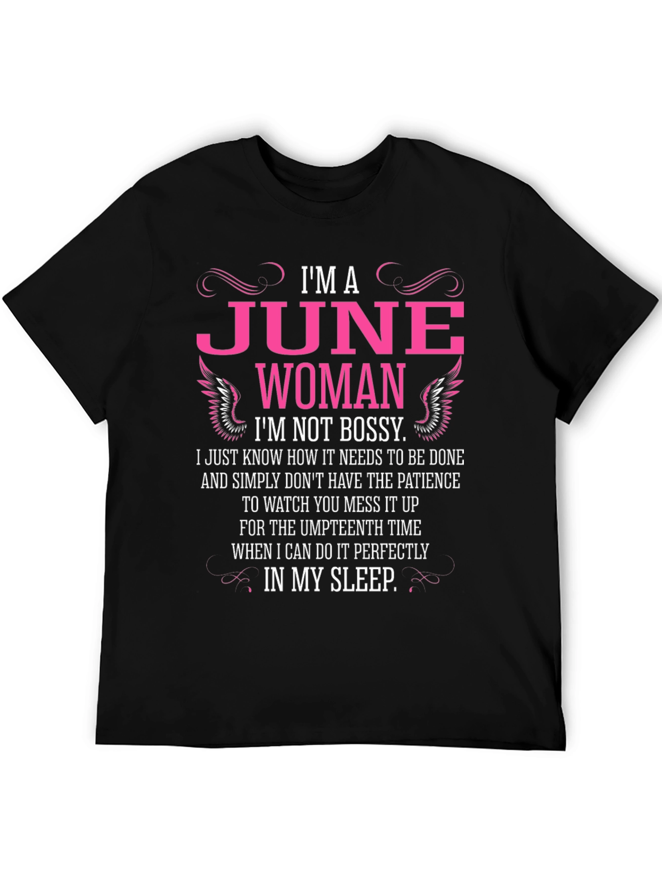 Im a June Woman T-Shirt - Bossy Tee