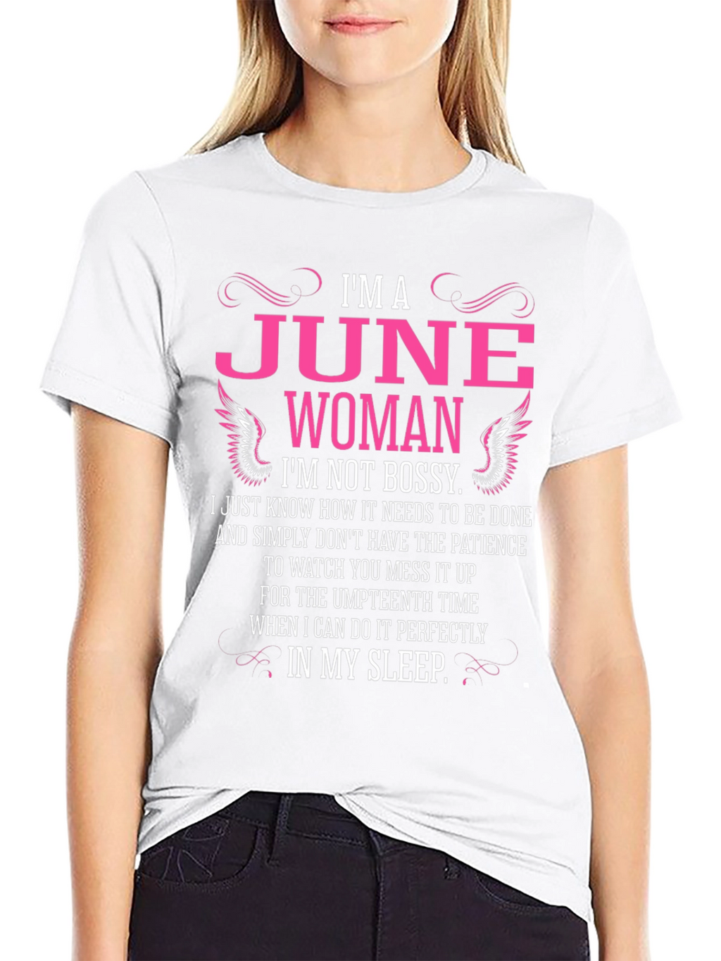 Im a June Woman T-Shirt - Bossy Tee