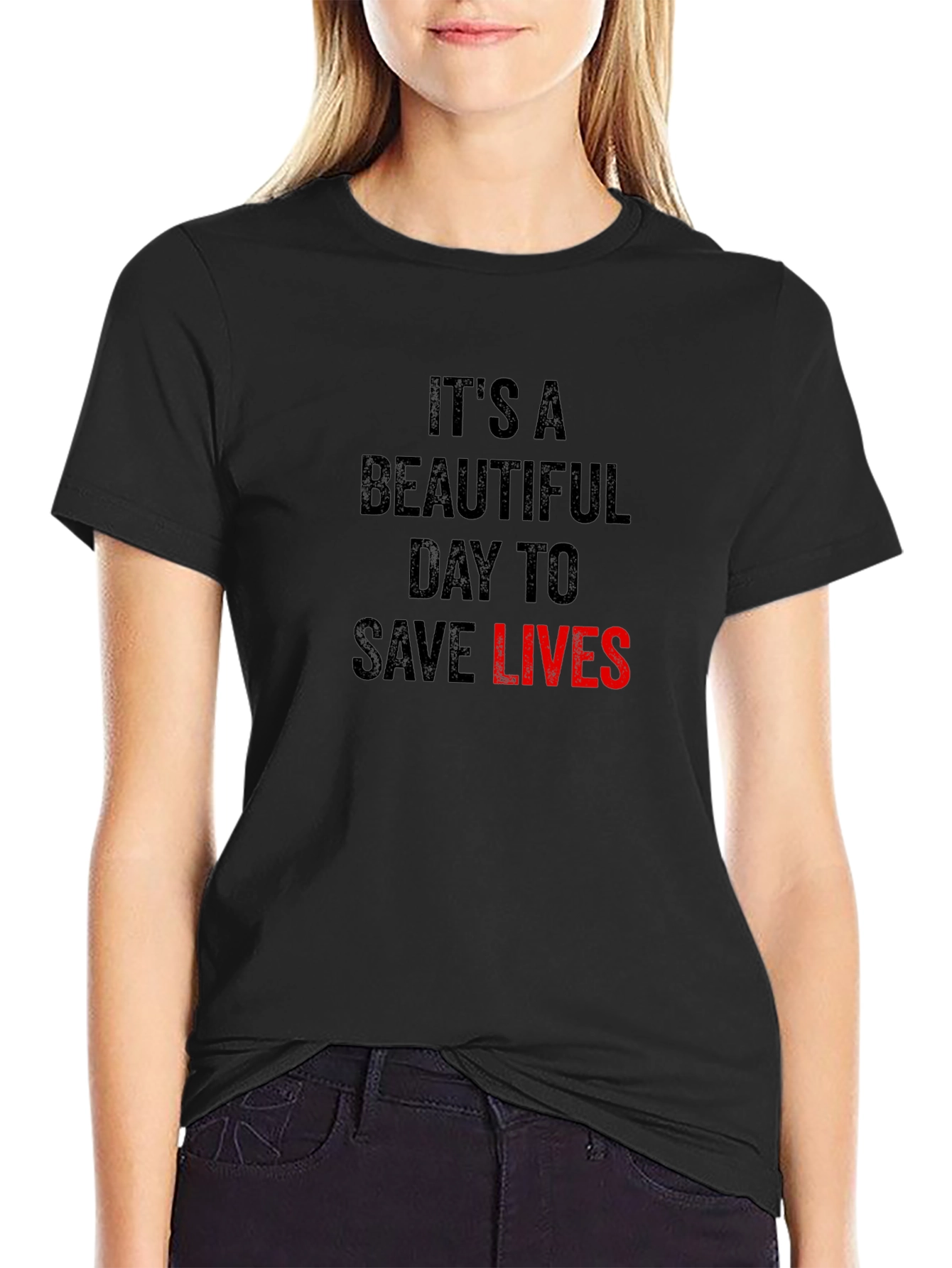 Its A Beautiful Day to Save Lives T-Shirt