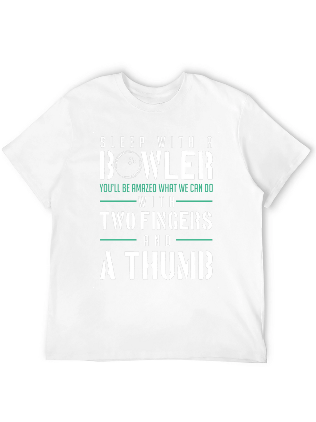 Sleep With a Bowler Funny T-Shirt