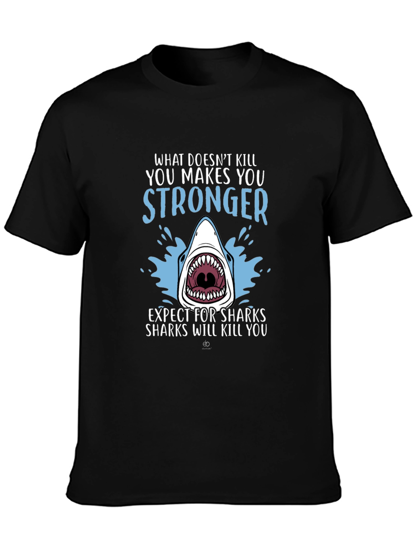 Shark Humor Graphic Tee - What Doesnt Kill You