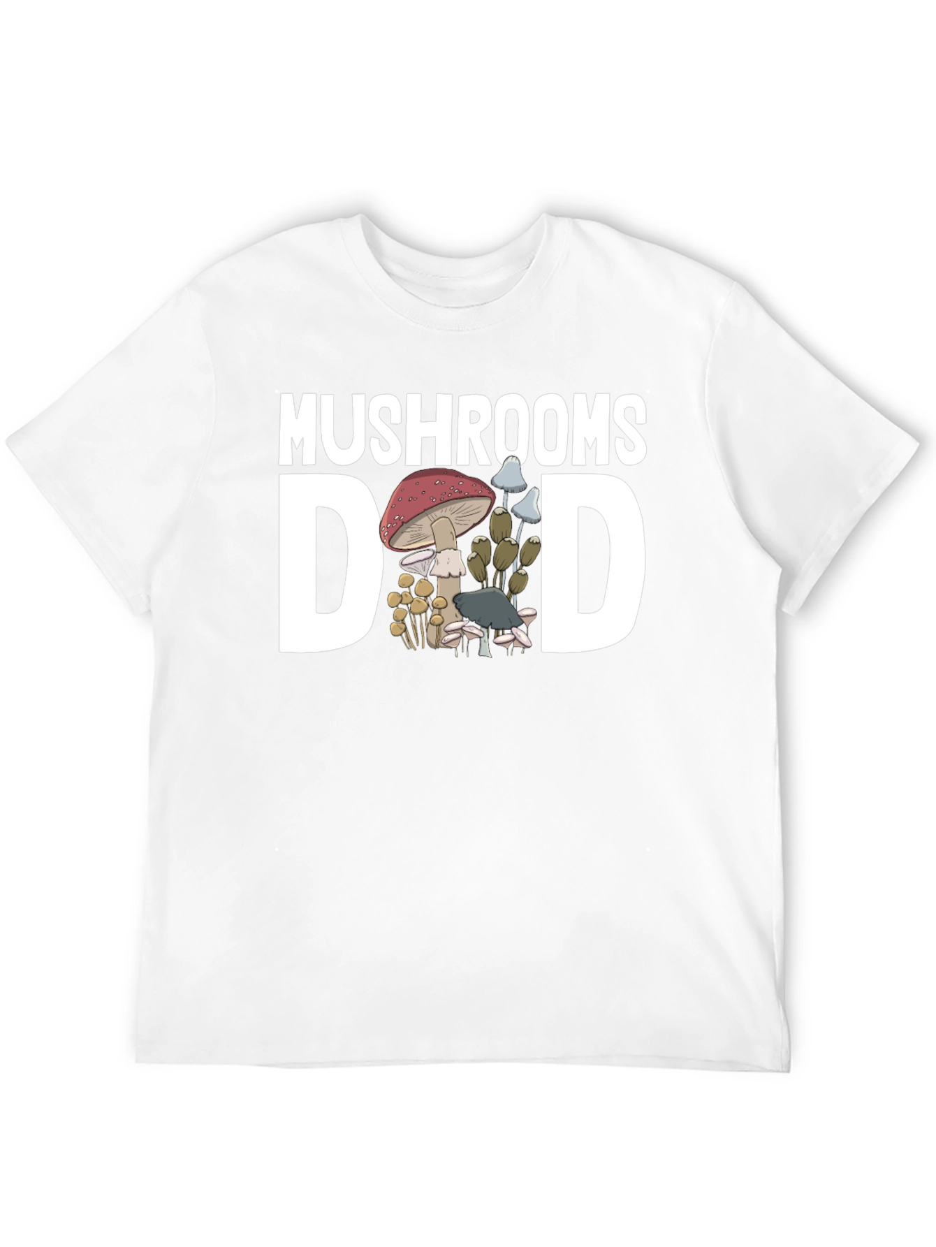 Mushrooms Dad T-Shirt - Fungi Lover Tee