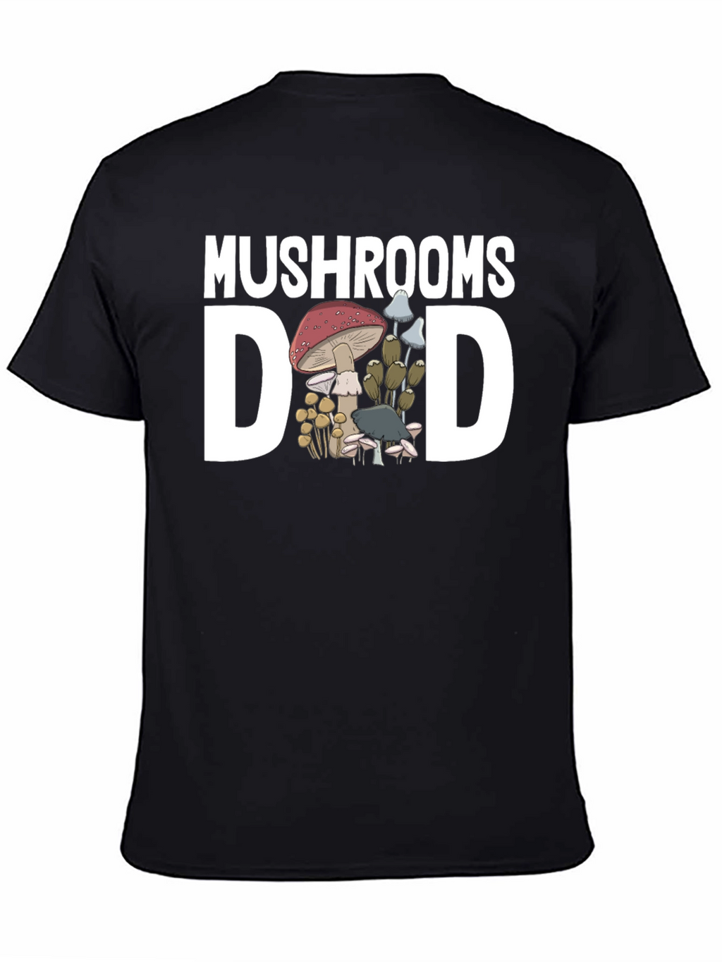 Mushrooms Dad T-Shirt - Fungi Lover Tee