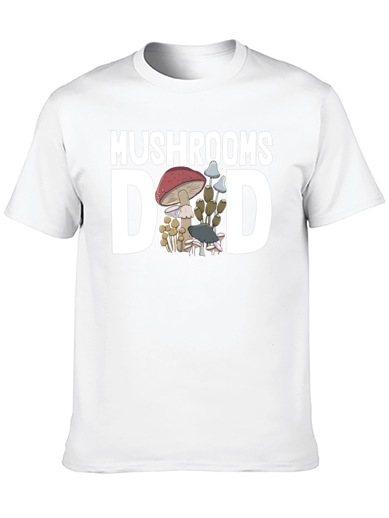 Mushrooms Dad T-Shirt - Fungi Lover Tee