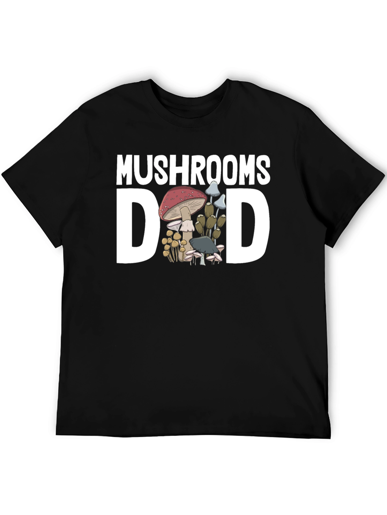 Mushrooms Dad T-Shirt - Fungi Lover Tee