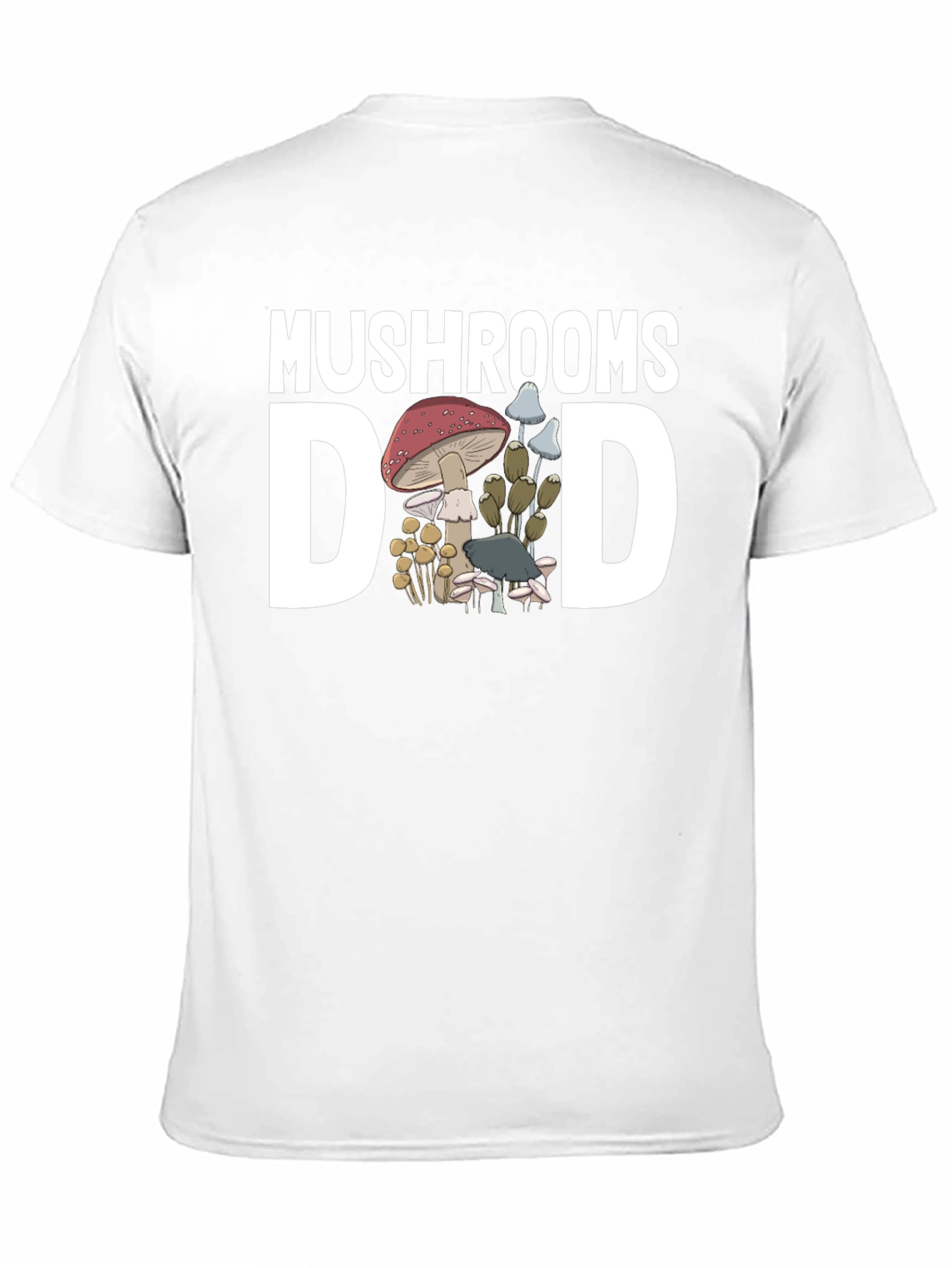 Mushrooms Dad T-Shirt - Fungi Lover Tee