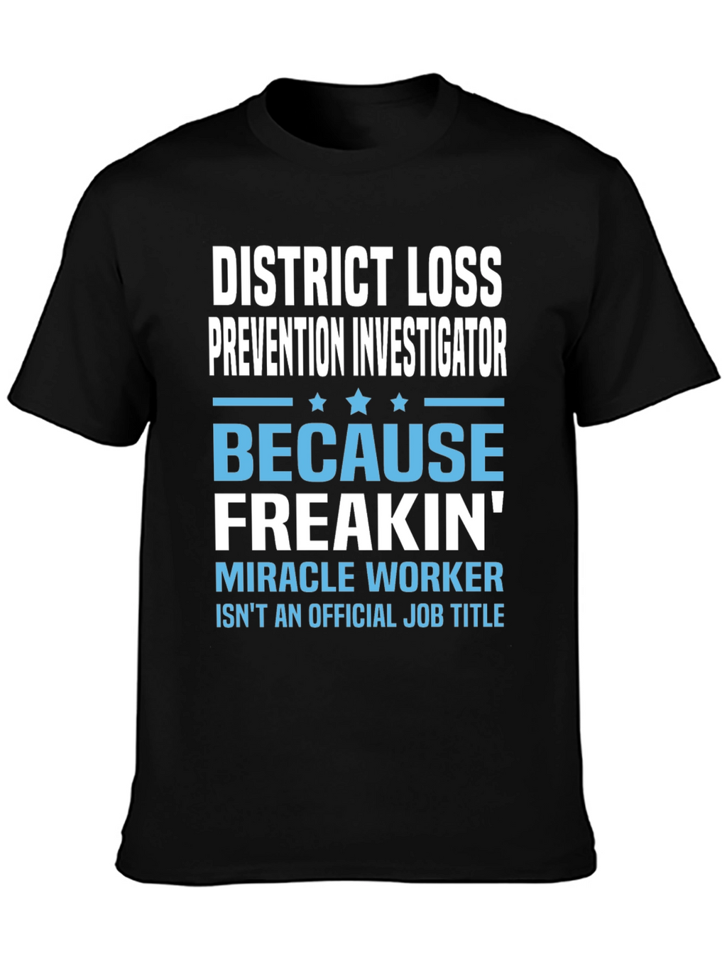 District Loss Prevention Investigator Funny T-Shirt