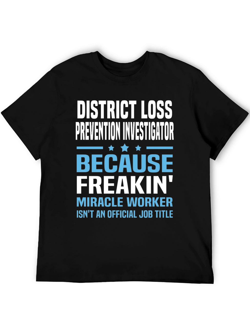 District Loss Prevention Investigator Funny T-Shirt