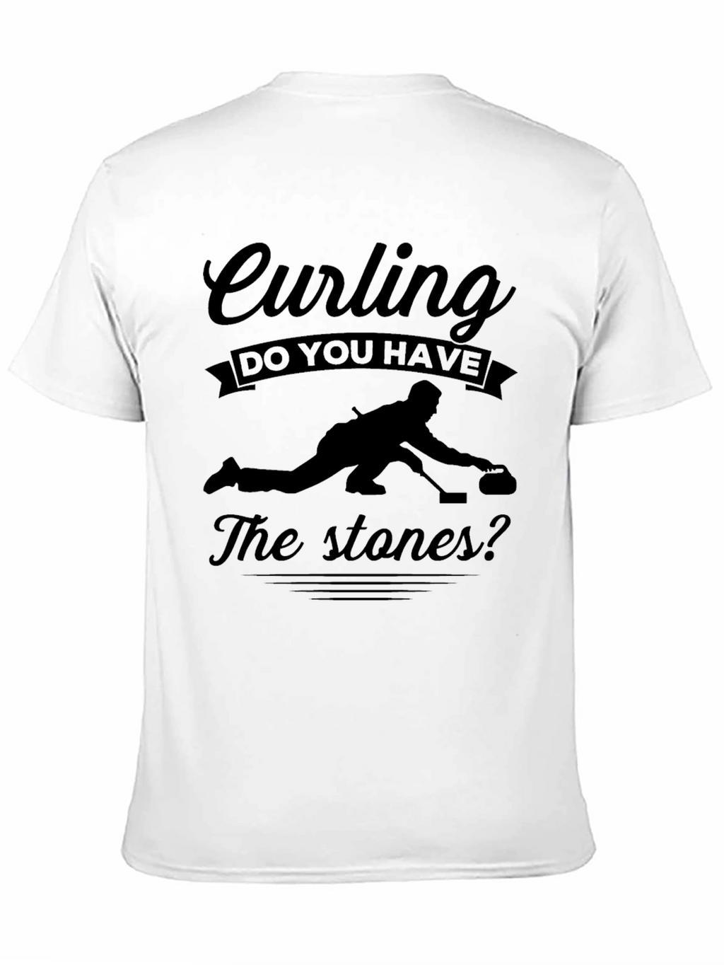 Curling Do You Have The Stones? T-Shirt