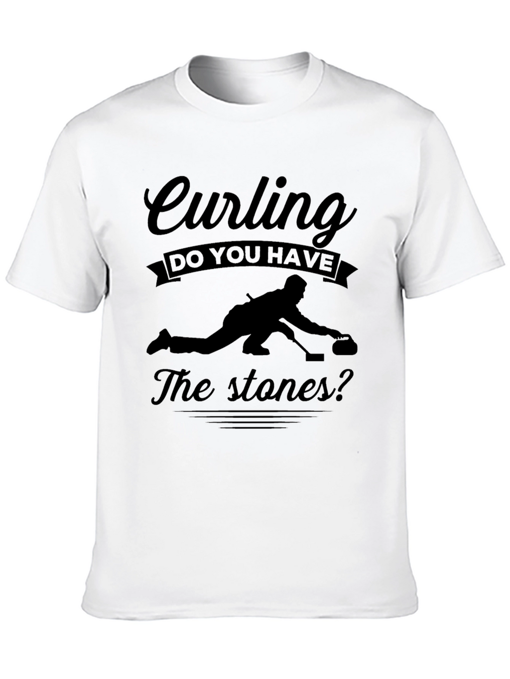 Curling Do You Have The Stones? T-Shirt