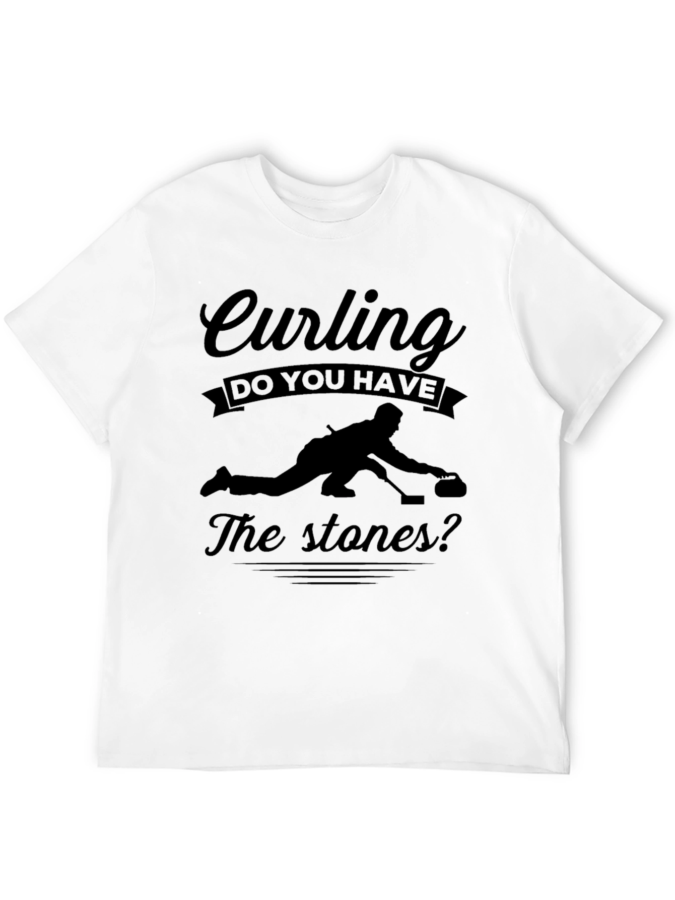 Curling Do You Have The Stones? T-Shirt