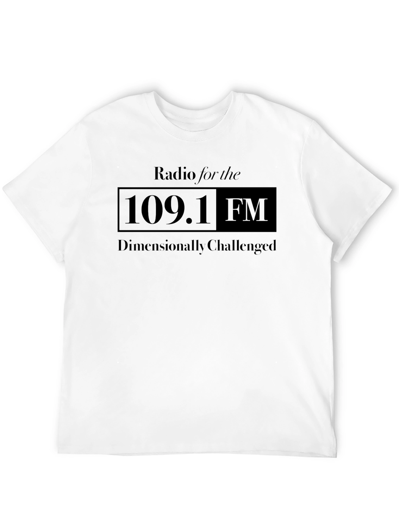 Radio 109.1 FM T-Shirt: Dimensionally Challenged Edition