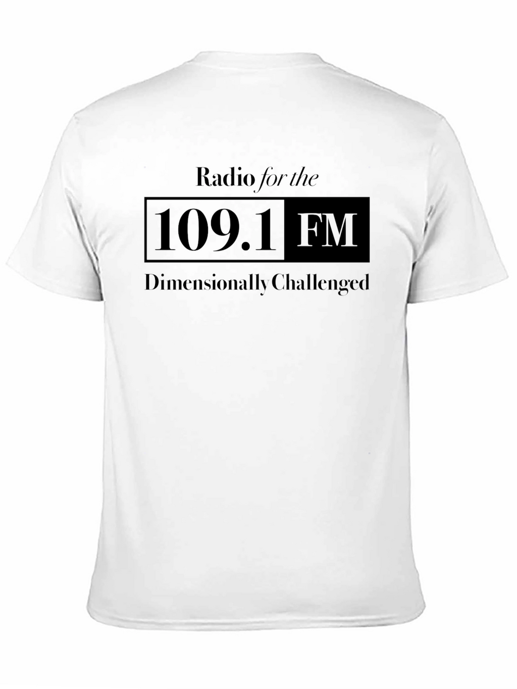 Radio 109.1 FM T-Shirt: Dimensionally Challenged Edition