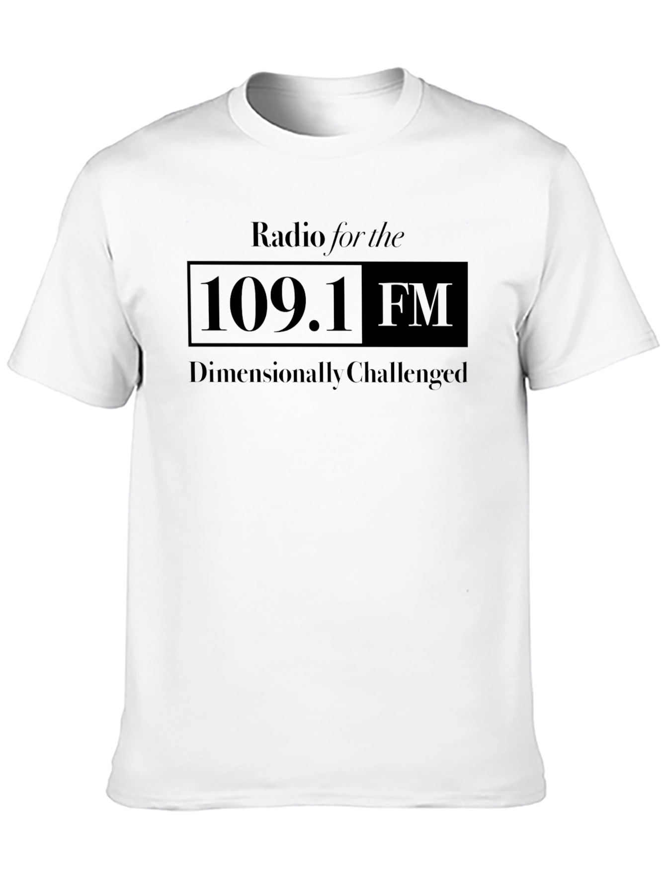 Radio 109.1 FM T-Shirt: Dimensionally Challenged Edition