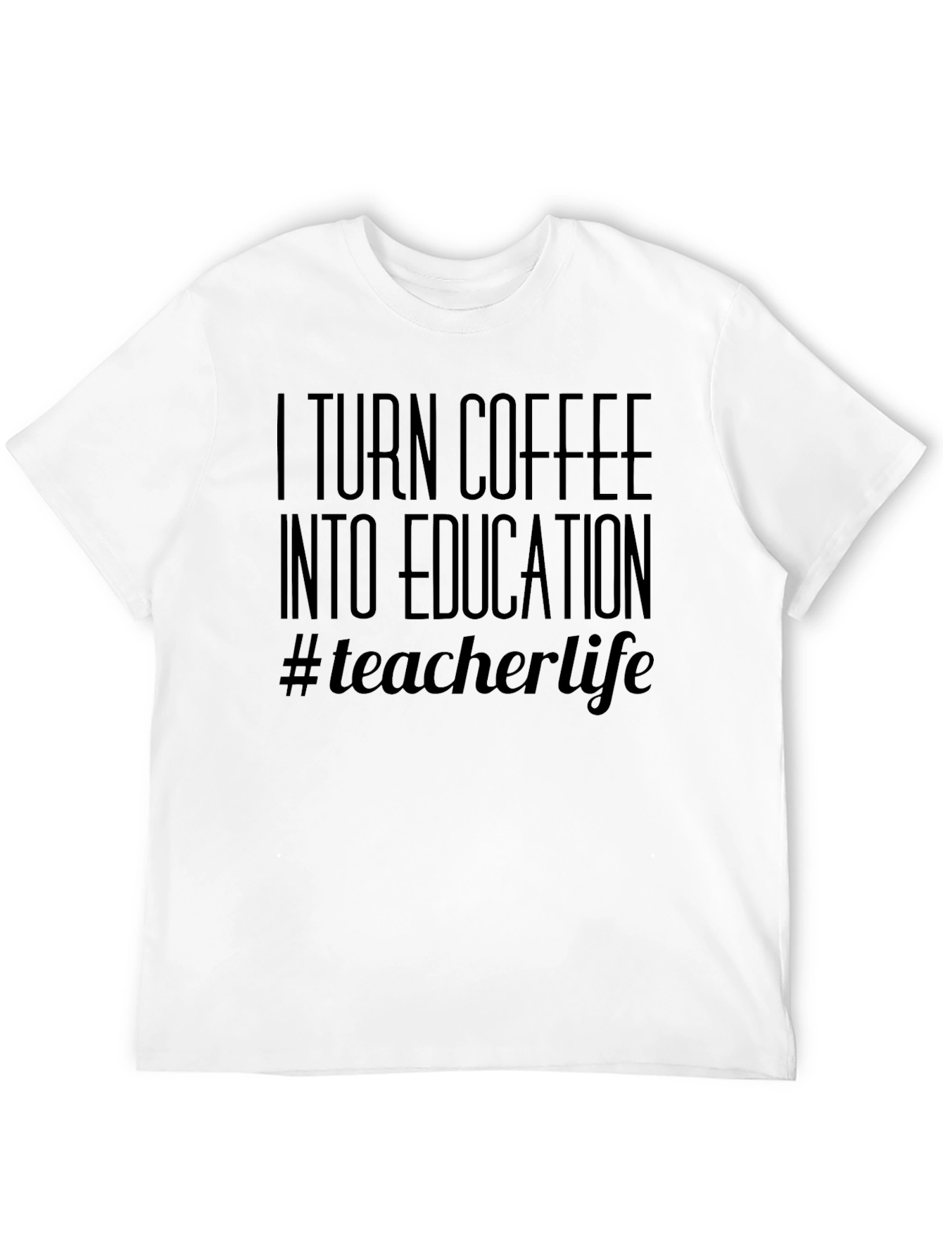Coffee to Education T-Shirt Teacher Life