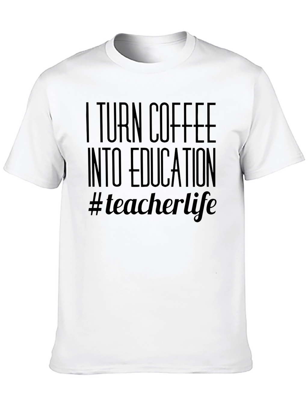 Coffee to Education T-Shirt Teacher Life