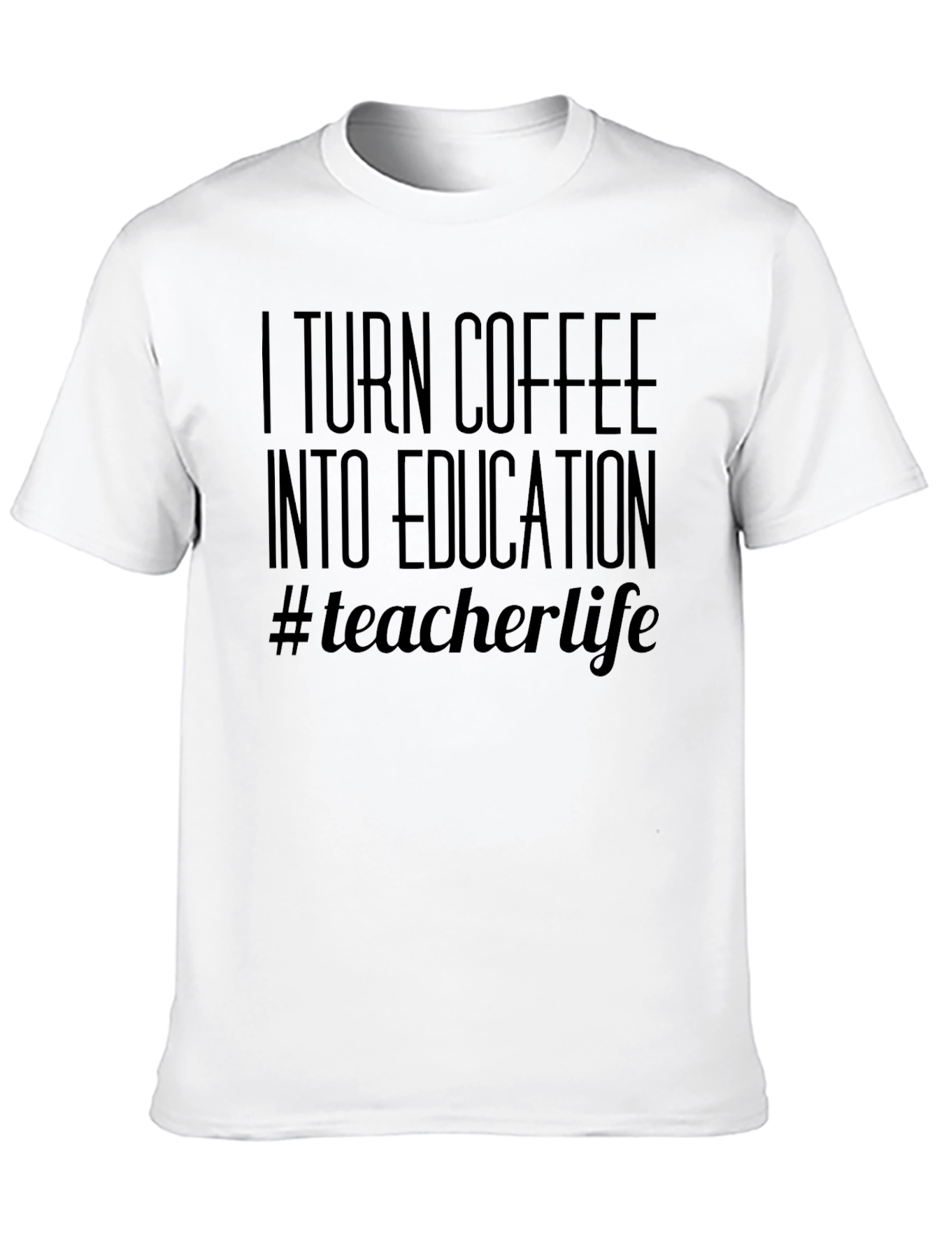 Coffee to Education T-Shirt Teacher Life