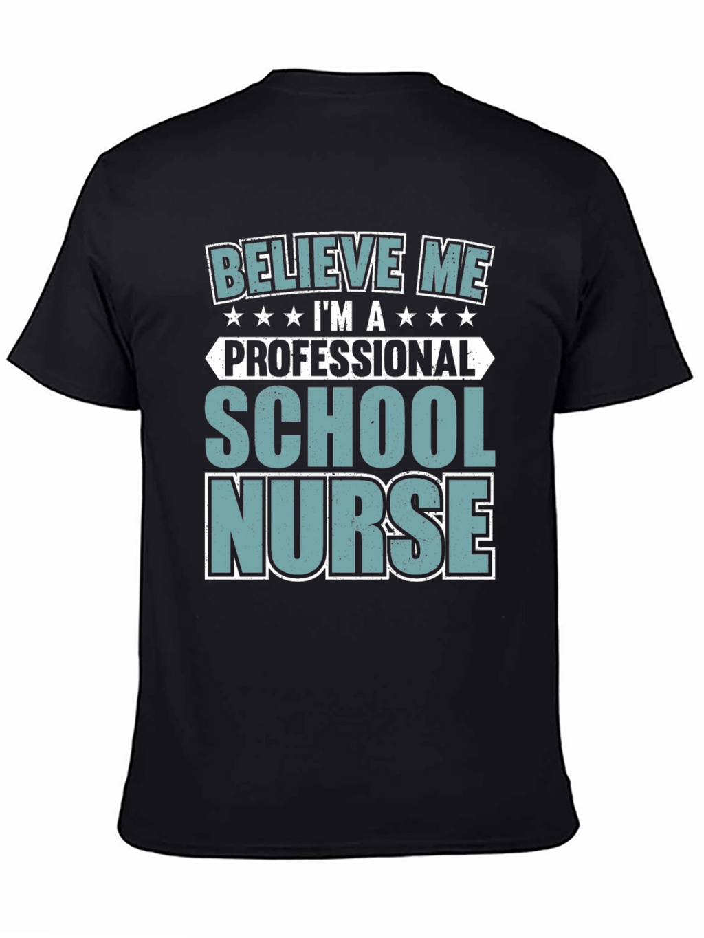 School Nurse Tee - Believe Me Professional Design