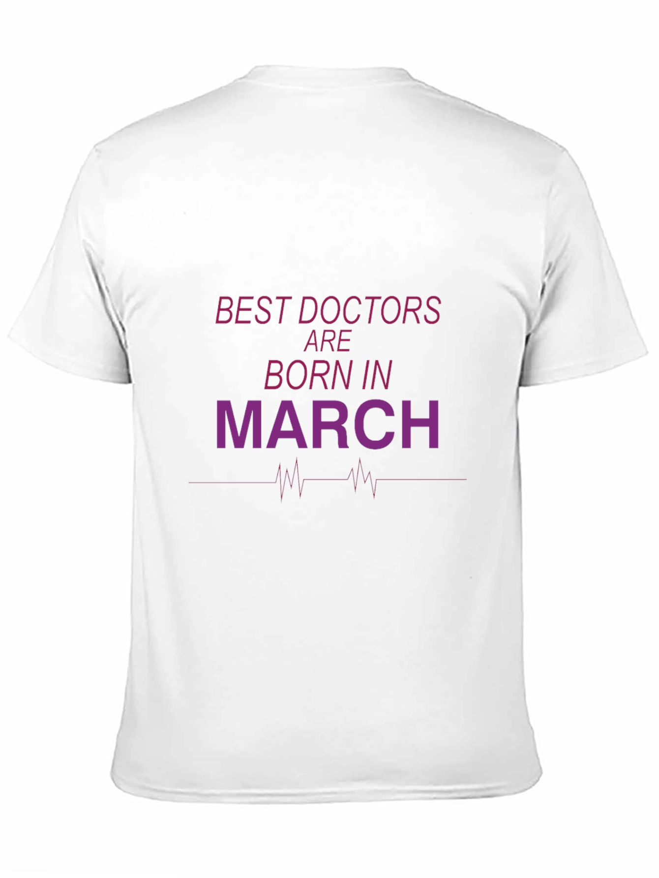 Best Doctors Born in March T-Shirt