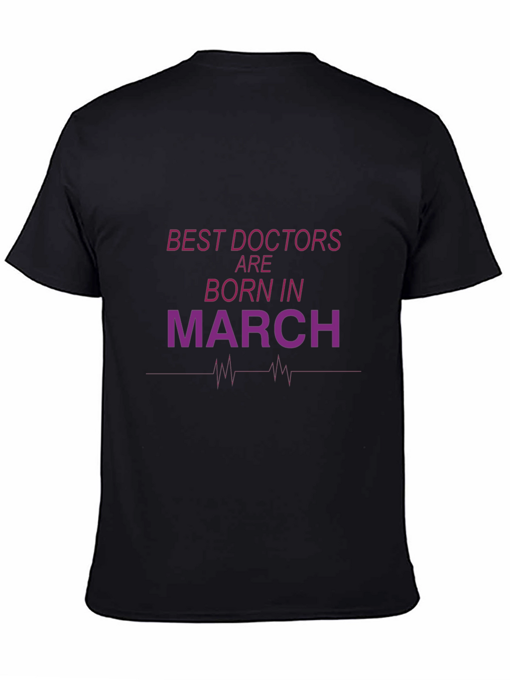 Best Doctors Born in March T-Shirt