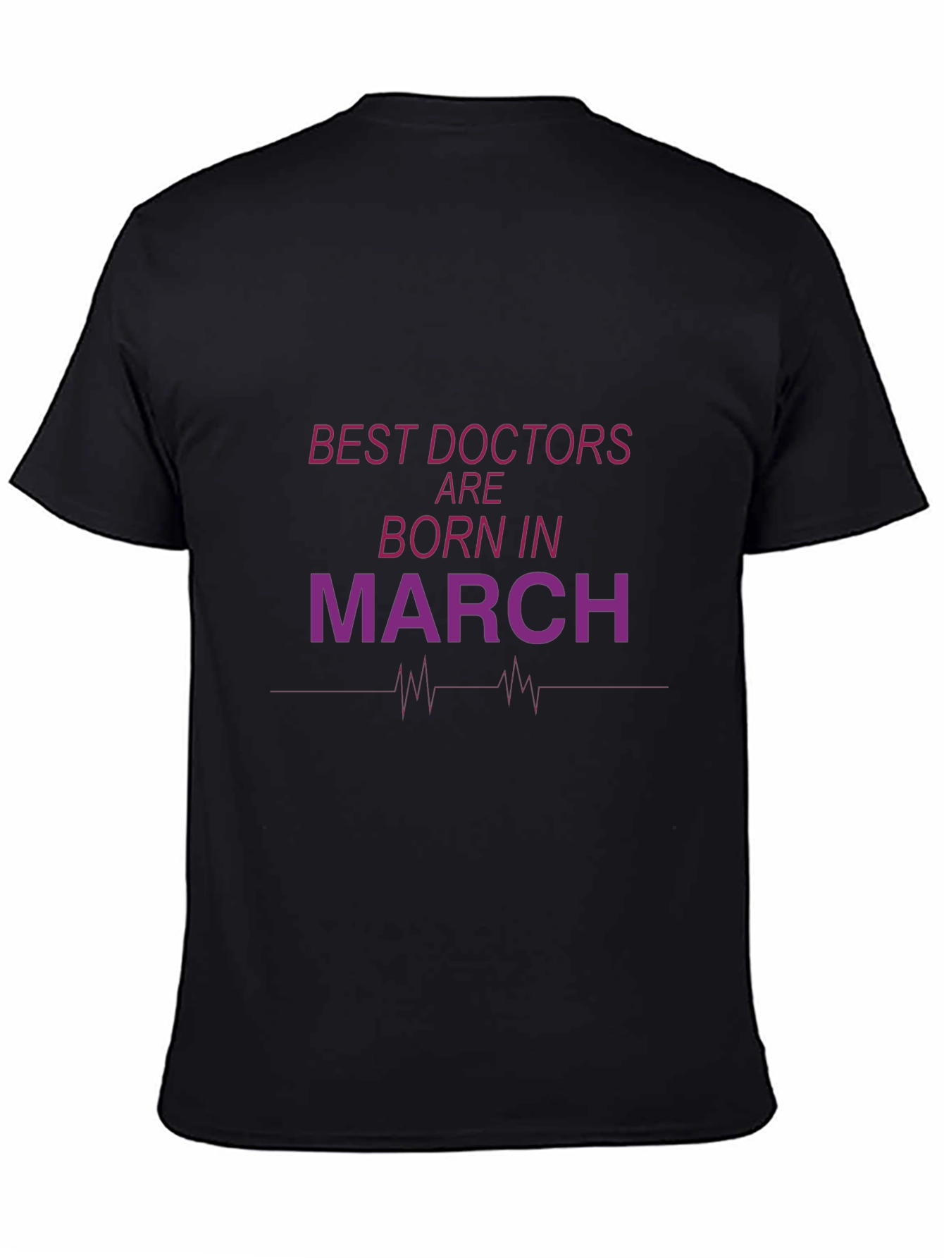 Best Doctors Born in March T-Shirt
